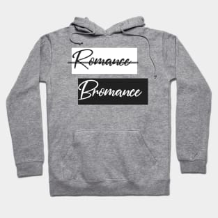 Bromance Before Romance Hoodie